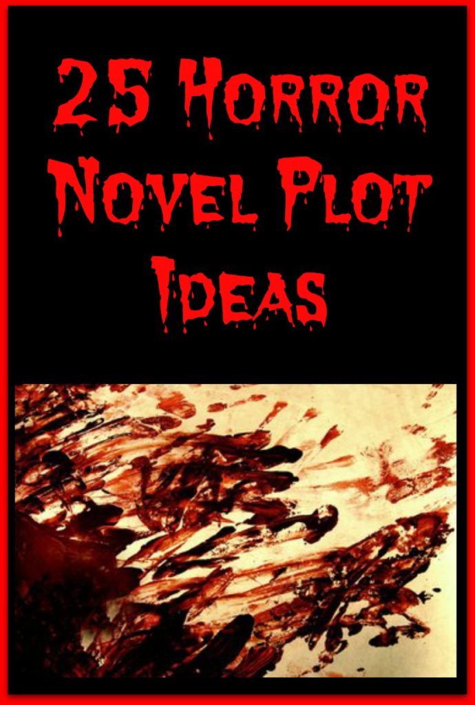 25 Horror Novel Plot Ideas My Random Musings